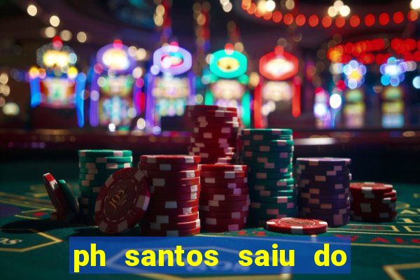 ph santos saiu do cinema com rapadura