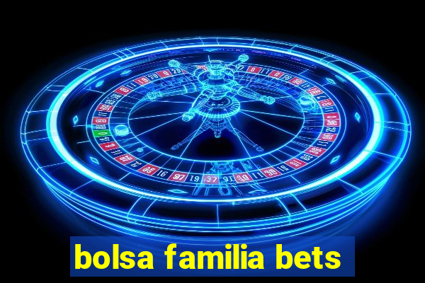 bolsa familia bets
