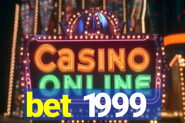 bet 1999
