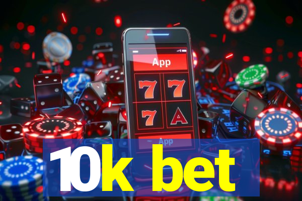 10k bet
