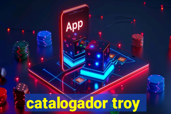 catalogador troy