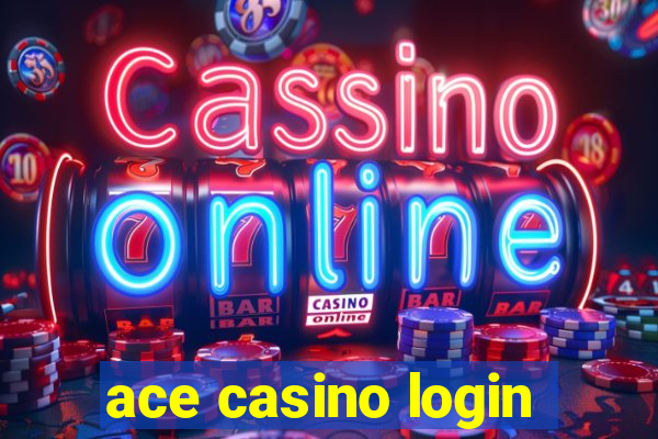 ace casino login