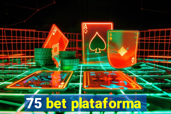 75 bet plataforma