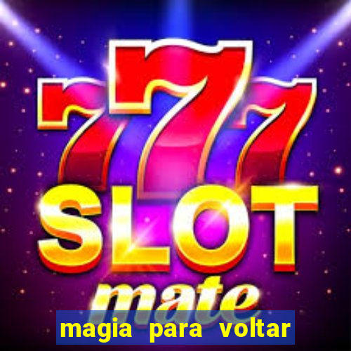 magia para voltar no tempo