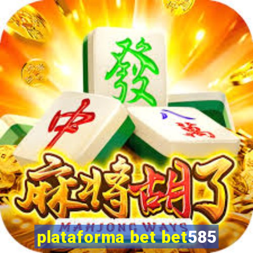 plataforma bet bet585