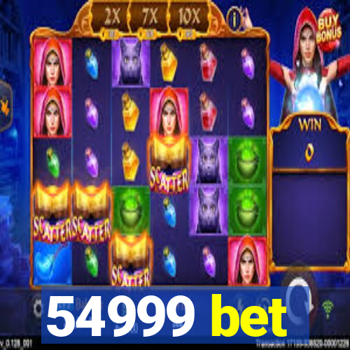 54999 bet