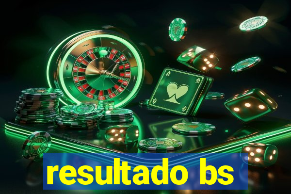 resultado bs