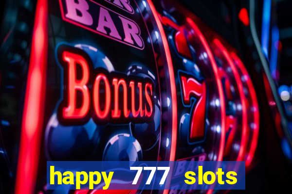 happy 777 slots paga mesmo