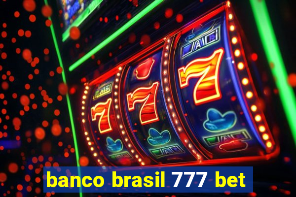 banco brasil 777 bet