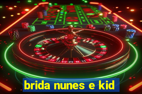 brida nunes e kid