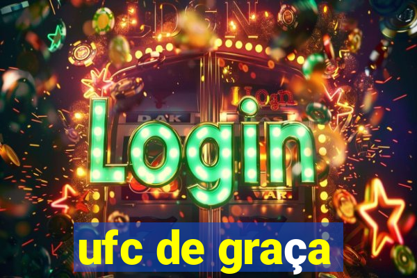 ufc de graça