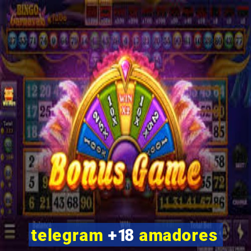 telegram +18 amadores