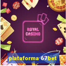 plataforma 67bet