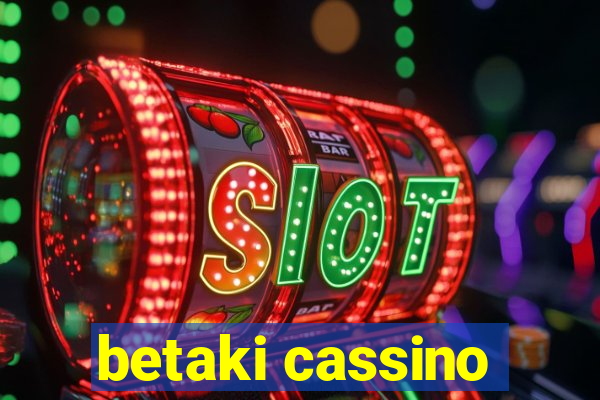 betaki cassino