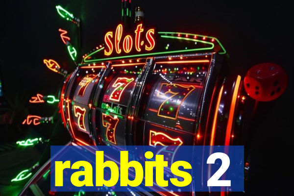 rabbits 2