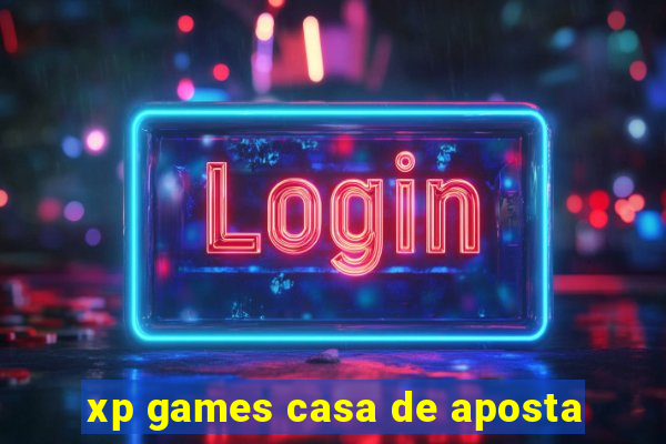 xp games casa de aposta