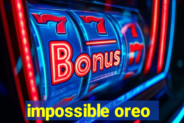 impossible oreo