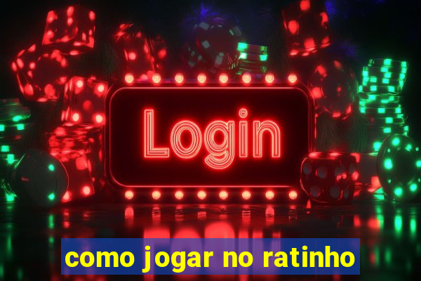 como jogar no ratinho
