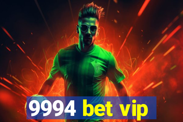 9994 bet vip