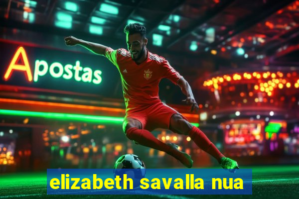 elizabeth savalla nua