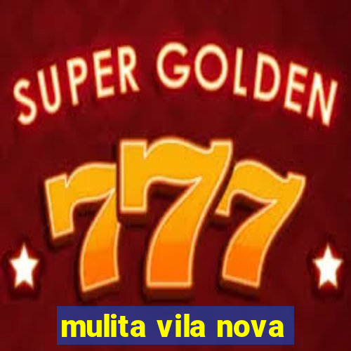 mulita vila nova