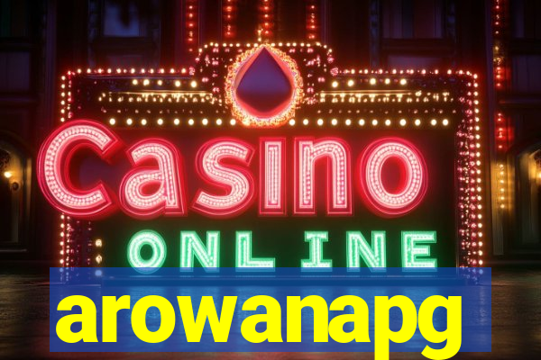 arowanapg