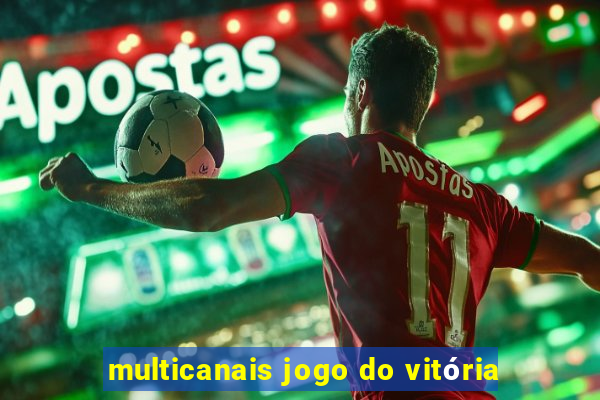 multicanais jogo do vitória