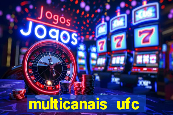 multicanais ufc fight pass