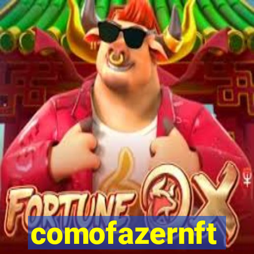 comofazernft
