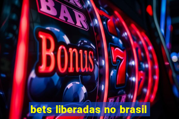 bets liberadas no brasil