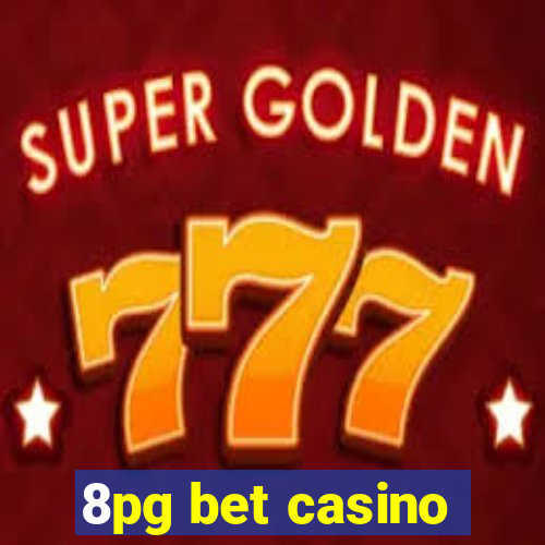 8pg bet casino