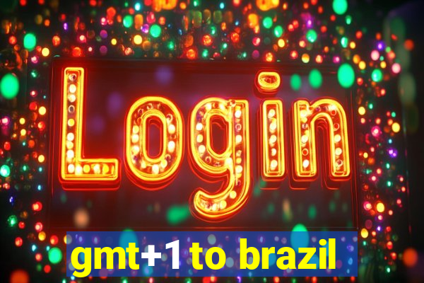 gmt+1 to brazil