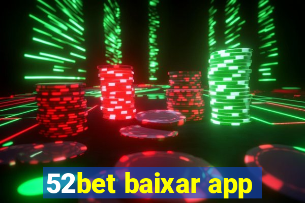 52bet baixar app