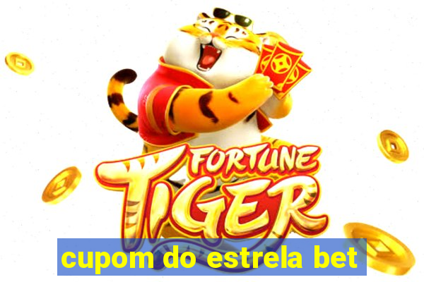 cupom do estrela bet