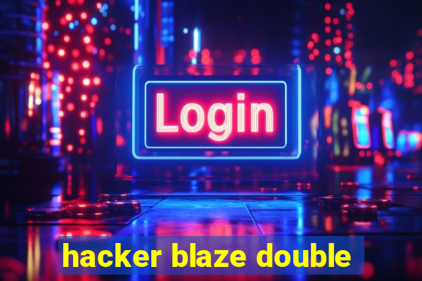 hacker blaze double