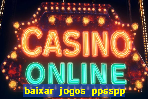 baixar jogos ppsspp para android
