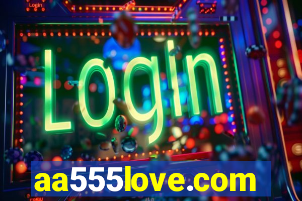 aa555love.com