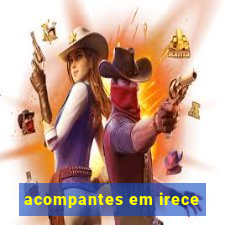 acompantes em irece
