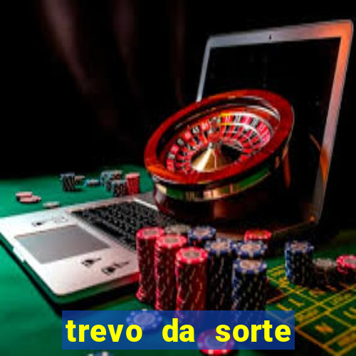 trevo da sorte paratodos bahia