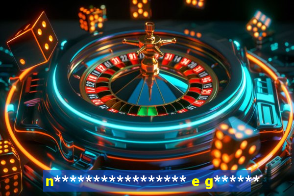 n***************** e g******