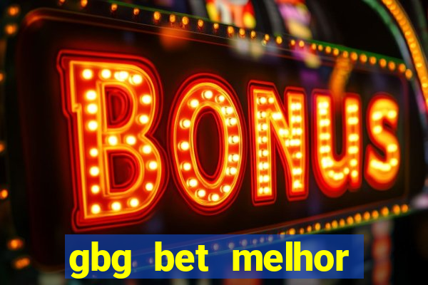 gbg bet melhor horário para jogar