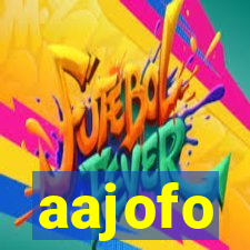 aajofo