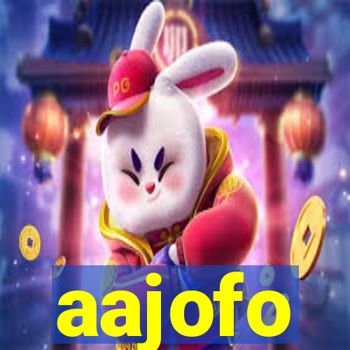 aajofo