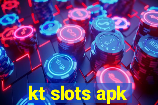 kt slots apk