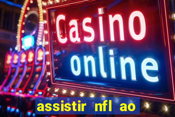 assistir nfl ao vivo grátis espn