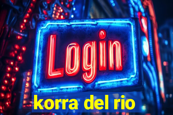 korra del rio