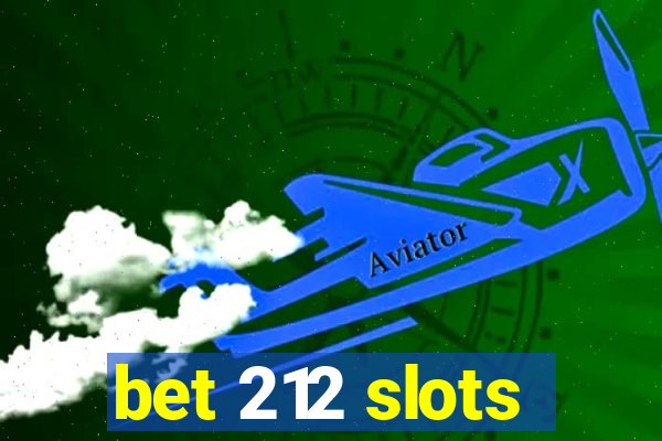 bet 212 slots