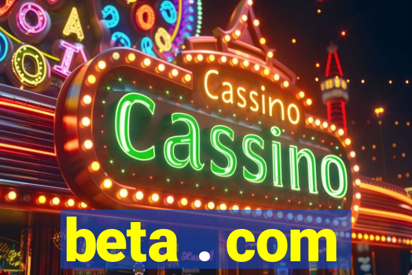 beta . com