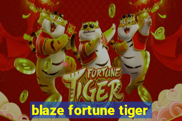 blaze fortune tiger
