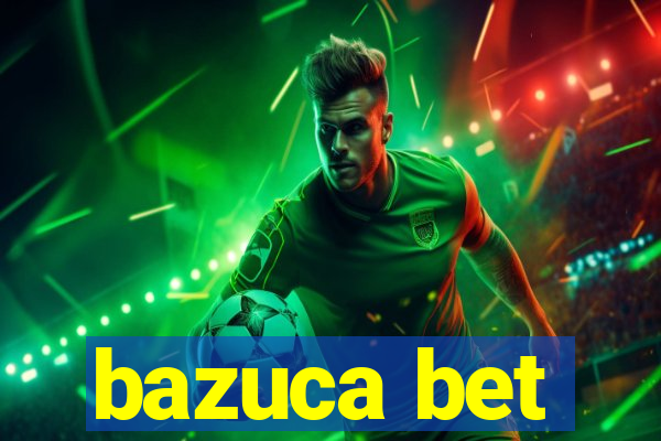 bazuca bet
